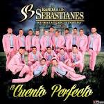Banda Los Sebastianes - El Cuento Perfecto