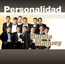Banda Maguey - Personalidad