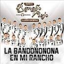 Banda Rancho Viejo - La Bandononoma en Mi Rancho