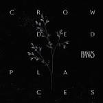 Banks - Crowded Places