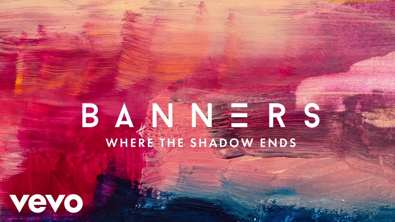 Banners and Young Bombs - Where the Shadow Ends