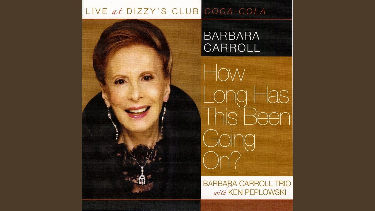 Barbara Carroll - How Long Has This Been Going On?