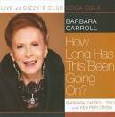 Barbara Carroll - Live at Dizzy's Club: How Long Has This Been Going On?