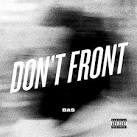 Bas - Don't Front