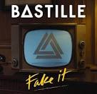 Bastille - Fake It