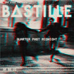 Bastille - Quarter Past Midnight