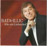 Bata Illic - Wie ein Liebeslied