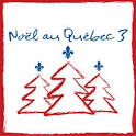 Noël au Québec, Vol. 3