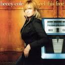 Beccy Cole - Feel This Free