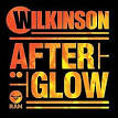 Wilkinson - Afterglow