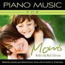 Stan Whitmire - Piano Music for Moms: Mother's Day Music Collection