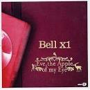 Bell X1 - Eve, the Apple of My Eye