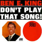 Ben E. King - Don't Play That Song [Single]