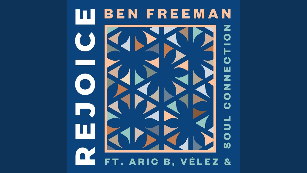 Rejoice (feat. Aric B., Vélez & Soul Connection)