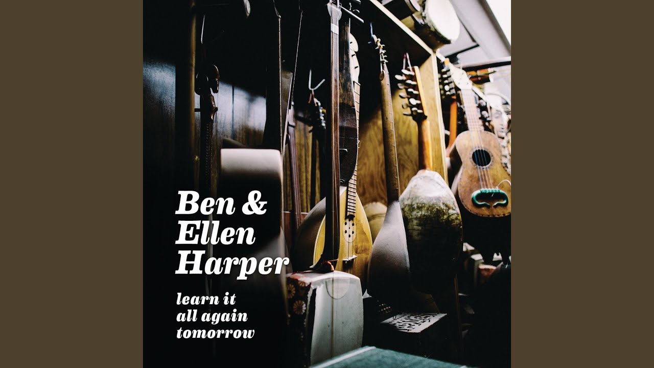 Ben Harper and Ellen Harper - Learn It All Again Tomorrow