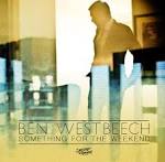 Ben Westbeech - Something For the Weekend