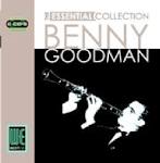 Benny Goodman & His Orchestra - The Essential Collection