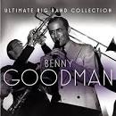 Benny Goodman & His Orchestra - Ultimate Big Band Collection: Benny Goodman