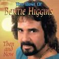 Bertie Higgins - The Best of Bertie Higgins: Then and Now