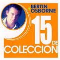 Bertín Osborne - 15 de Coleccion