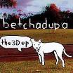 Betchadupa - 3D EP [Australia]