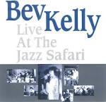 Bev Kelly - Live at the Jazz Safari