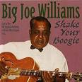 Big Joe Williams - Shake Your Boogie: Live at the Old Capitol Building 1974