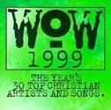 Big Tent Revival - WOW 1999: The Year's 30 Top Christian Artists and Songs