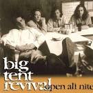 Big Tent Revival - Open All Nite
