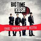 Big Time Rush - Greatest Hits