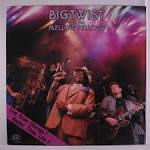 Big Twist & the Mellow Fellows - Live from Chicago! Bigger Than Life!