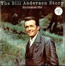Bill Anderson - The Bill Anderson Story