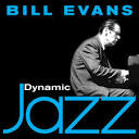 Dynamic Jazz: Bill Evans