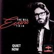 Bill Evans - Quiet Now