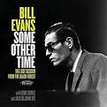 Bill Evans - Some Other Time: The Lost Session from the Black Forest