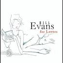 Bill Evans - Bill Evans for Lovers