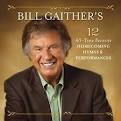 Bill Gaither - Bill Gaither's 12 All: Time Favorite Homecoming Hymns & Performances