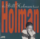 Bill Holman - The Bill Holman Band
