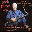 Bill Perkins - Perk Plays Prez