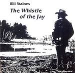 Bill Staines - The Whistle of the Jay