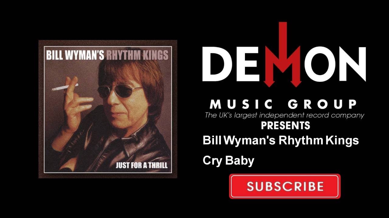 Bill Wyman and Bill Wyman's Rhythm Kings - Cry Baby