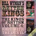 Bill Wyman's Rhythm Kings - Kings of Rhythm, Vol. 4: Race With the Devil