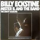 Billy Eckstine - Mister B. and the Band: The Savoy Sessions