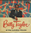 Billy Taylor - Billy Taylor at the London House