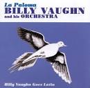 Billy Vaughn & His Orchestra - La Paloma: Billy Vaughn Goes Latin