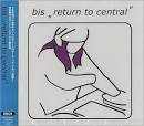 Return to Central [Japan Bonus Tracks]