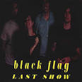 Black Flag - Last Show