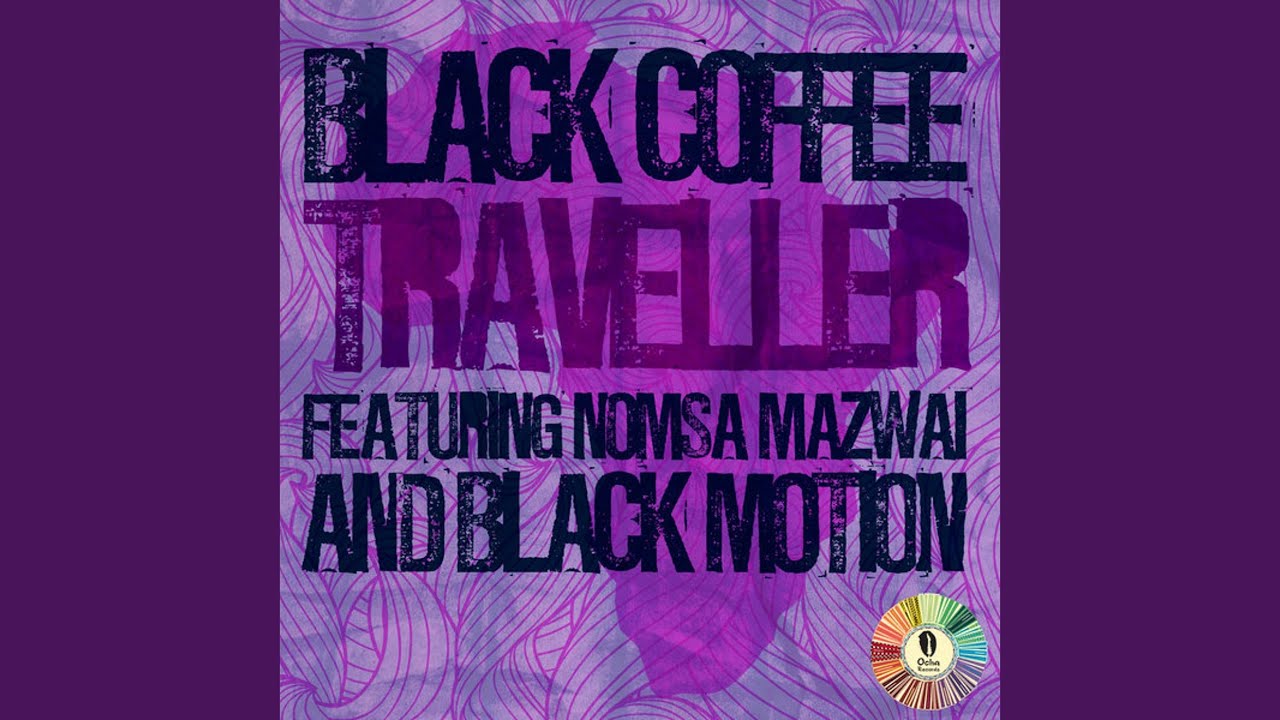 Black Motion, Nomsa Mazwai and Black Coffee - Traveller