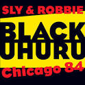 Black Uhuru - Chicago 84