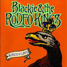 Blackie & the Rodeo Kings - Kings of Love